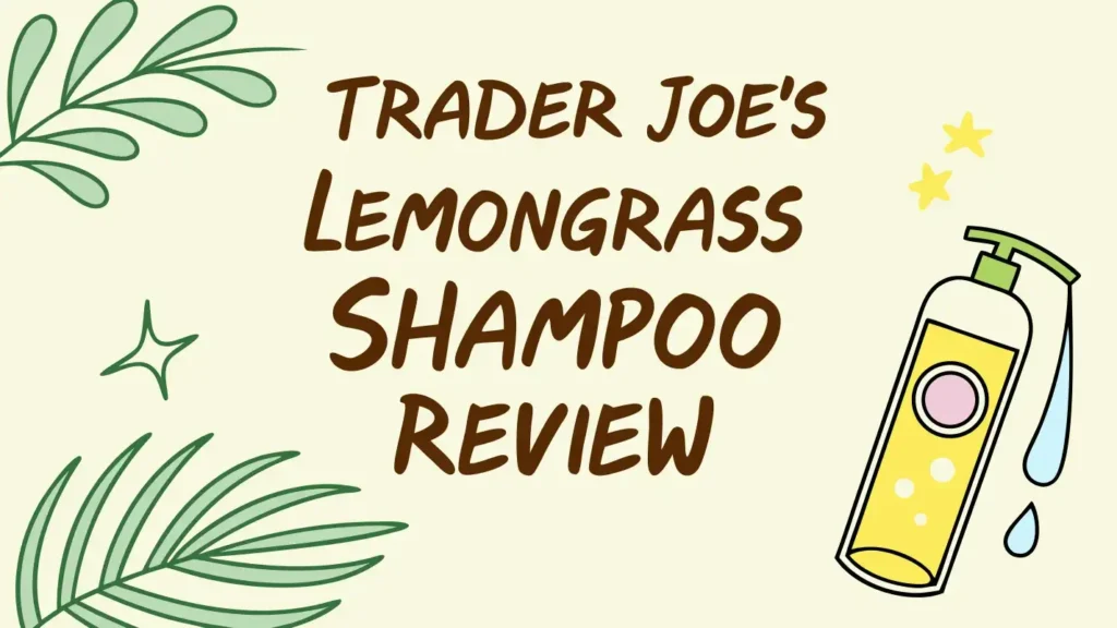 Trader Joe’s Lemongrass Shampoo Review 2026: Complete Guide