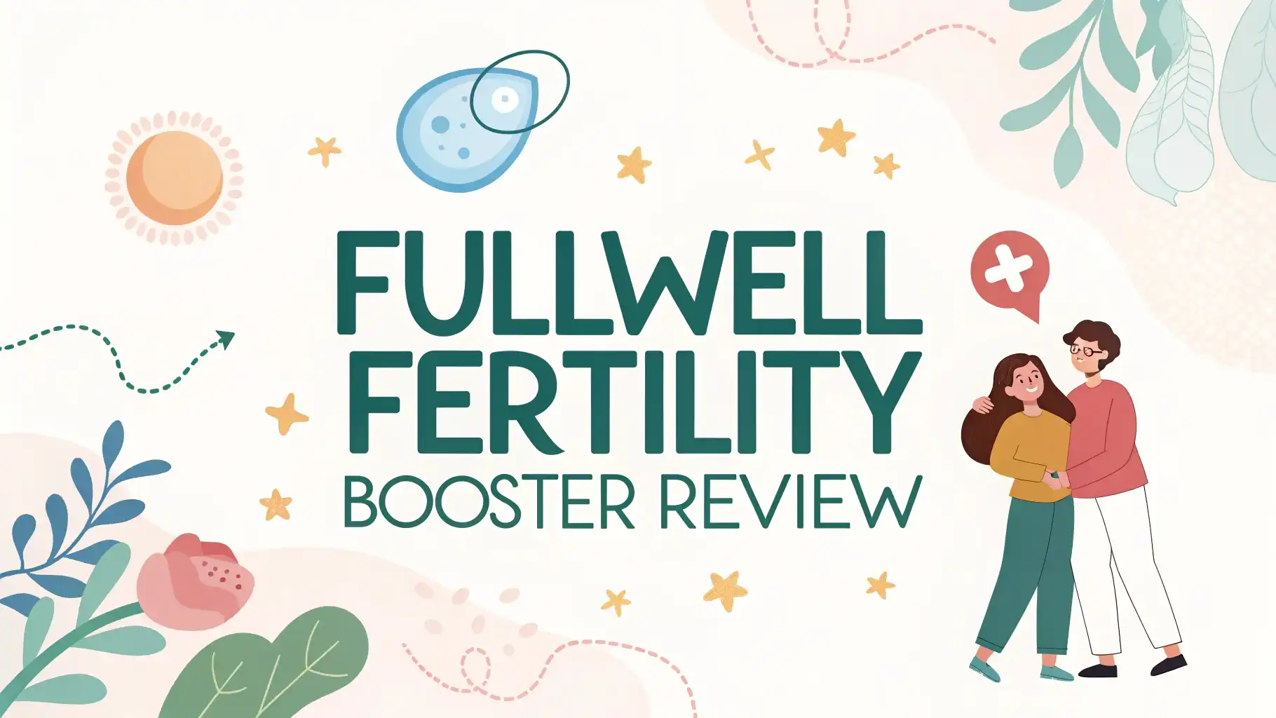 Fullwell Fertility Booster Review 2026: Guide to Conception Support