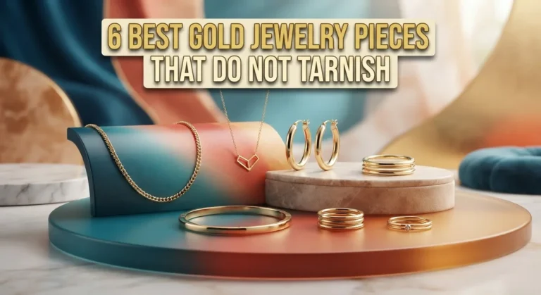 6 Best Gold Jewelry Pieces That Do Not Tarnish