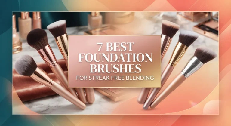 7 Best Foundation Brushes for Streak-Free Blending