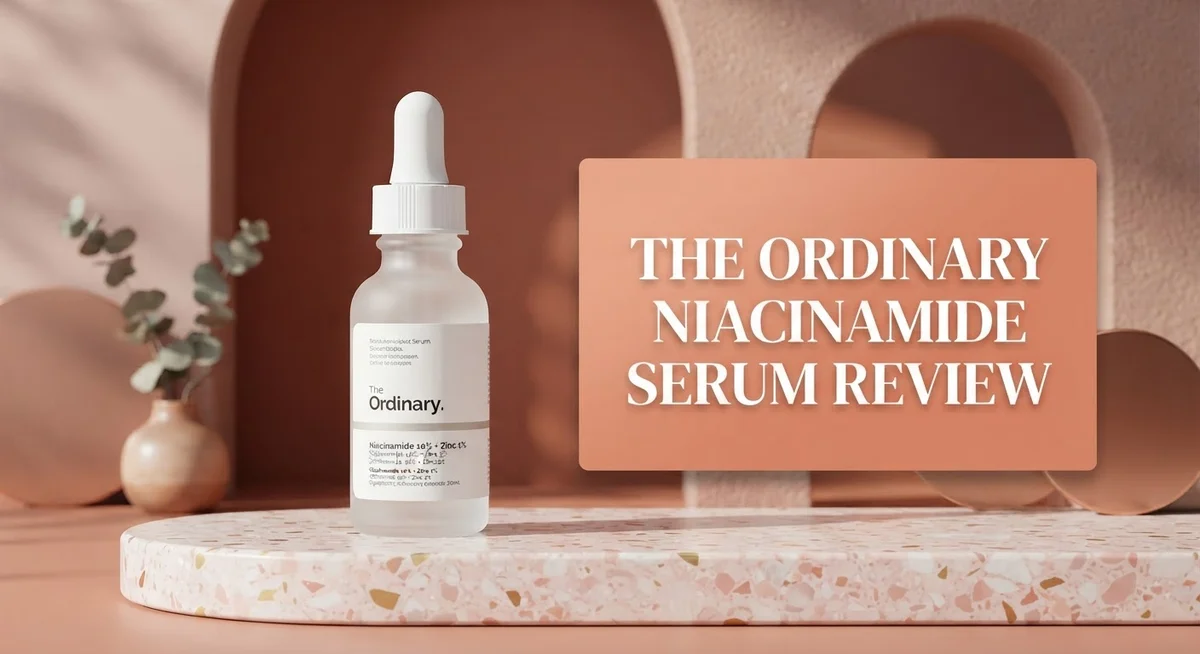 The Ordinary Niacinamide 10% + Zinc 1% Serum Review: Benefits, Results & Effectiveness